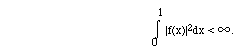 I(0,1, |f(x)|^2 dx) < infinity