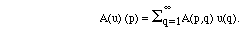 A(u) (p) = \Sigma \Sigma A(p,q) u(q)