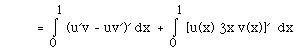 = I(0,1, )(u'v - uv')' dx  + I(0,1, )[u(x) 3x v(x)]'  dx  = [u'(1) v(1) - u(1) v'(1)] - [u'(0) v(0) - u(0)
v'(0)] + u(1) 3 v(1)  - u(0) 3.0.v(0)