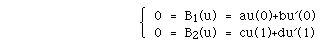BLC{(A(0 = B1(u) = au(0)+bu'(0),0 = B2(u) = cu(1)+du'(1)))