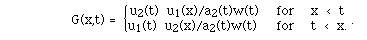 G(x,t) =  BLC{(A(u2(t) u1(x)/a2(t)w(t), for  x < t,u1(t) u2(x)/a2(t)w(t), for  t < x.)).