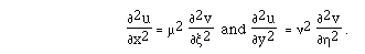 F([[partialdiff]]<sup>2</sup>u,[[partialdiff]]xi<sup>2</sup>)<sup> </sup>=
mu<sup>2</sup> F([[partialdiff]]<sup>2</sup>v,[[partialdiff]]xi<sup>2</sup>)
and F([[partialdiff]]<sup>2</sup>u,[[partialdiff]]y<sup>2</sup>)  =
nu<sup>2</sup> F([[partialdiff]]<sup>2</sup>v,[[partialdiff]]eta<sup>2</sup>).