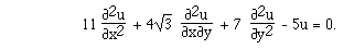 11
F([[partialdiff]]<sup>2</sup>u,[[partialdiff]]x<sup>2</sup>)  + 4R(3) <sup>
</sup>F([[partialdiff]]<sup>2</sup>u,[[partialdiff]]x[[partialdiff]]y)  + 7
F([[partialdiff]]<sup>2</sup>u,[[partialdiff]]x<sup>2</sup>)  - 5u = 0.