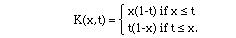 K(x,t) = BLC{(A( x(1-t) if x  t ,, t(1-x) if t  x.))