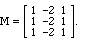 M = {{1,-2,1},{1,-2,1},{1,-2,1}}