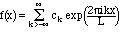 f(x) = Sum(c_k exp(2 Pi k i x/L)