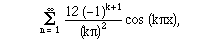 Sum[(-12*(-1)^k*Cos[Pi*k*x])/(Pi^2*k^2), {k, 1, N}]