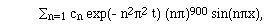 
   Sum<sub>{n=1}<
/sub> c<sub>n</sub> exp(- n<sup>2</sup> pi<sup>2</sup> t)
(n pi)<sup>900</sup> sin(n pi x),