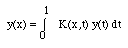 y(x)=int(0,1,K(x,t) y(t) dt)