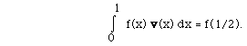 I(0,1, ) f(x) <b>v</b>(x) dx = f(1/2).