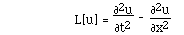 L[u] = F([[partialdiff]]<sup>2</sup>u,[[partialdiff]]t<sup>2)  - </sup>F([[partialdiff]]<sup>2</sup>u,[[partialdiff]]x<sup>2</sup>)